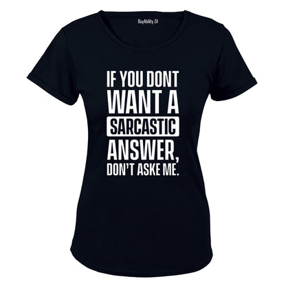 Sarcastic Answer - Ladies - T-Shirt - BuyAbility