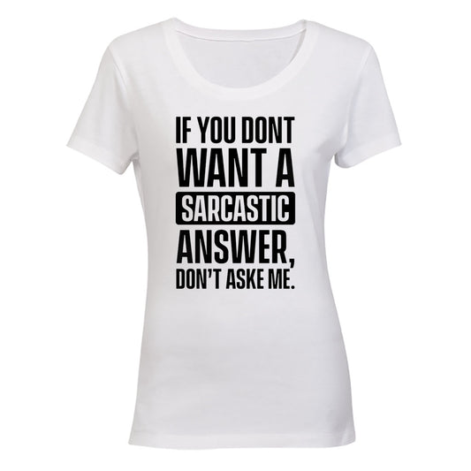 Sarcastic Answer - Ladies - T-Shirt - BuyAbility South Africa