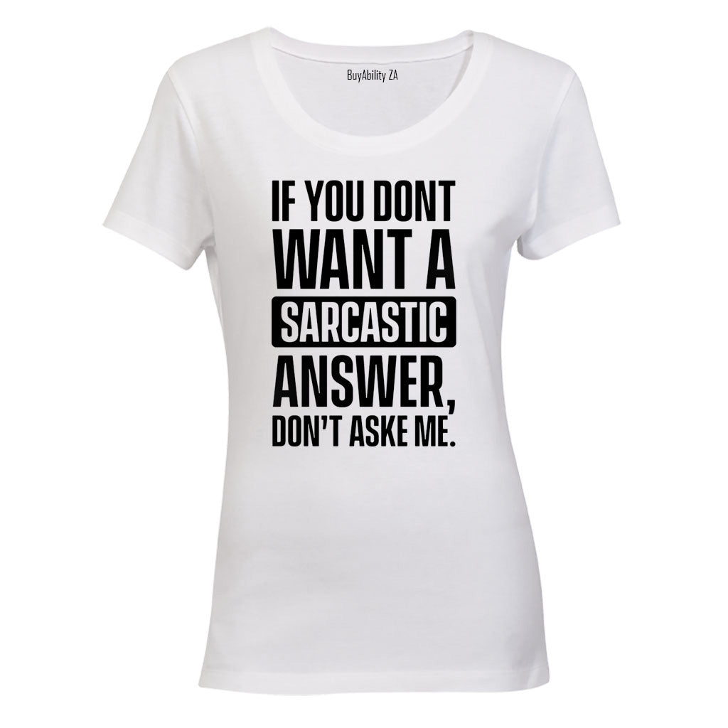 Sarcastic Answer - Ladies - T-Shirt - BuyAbility