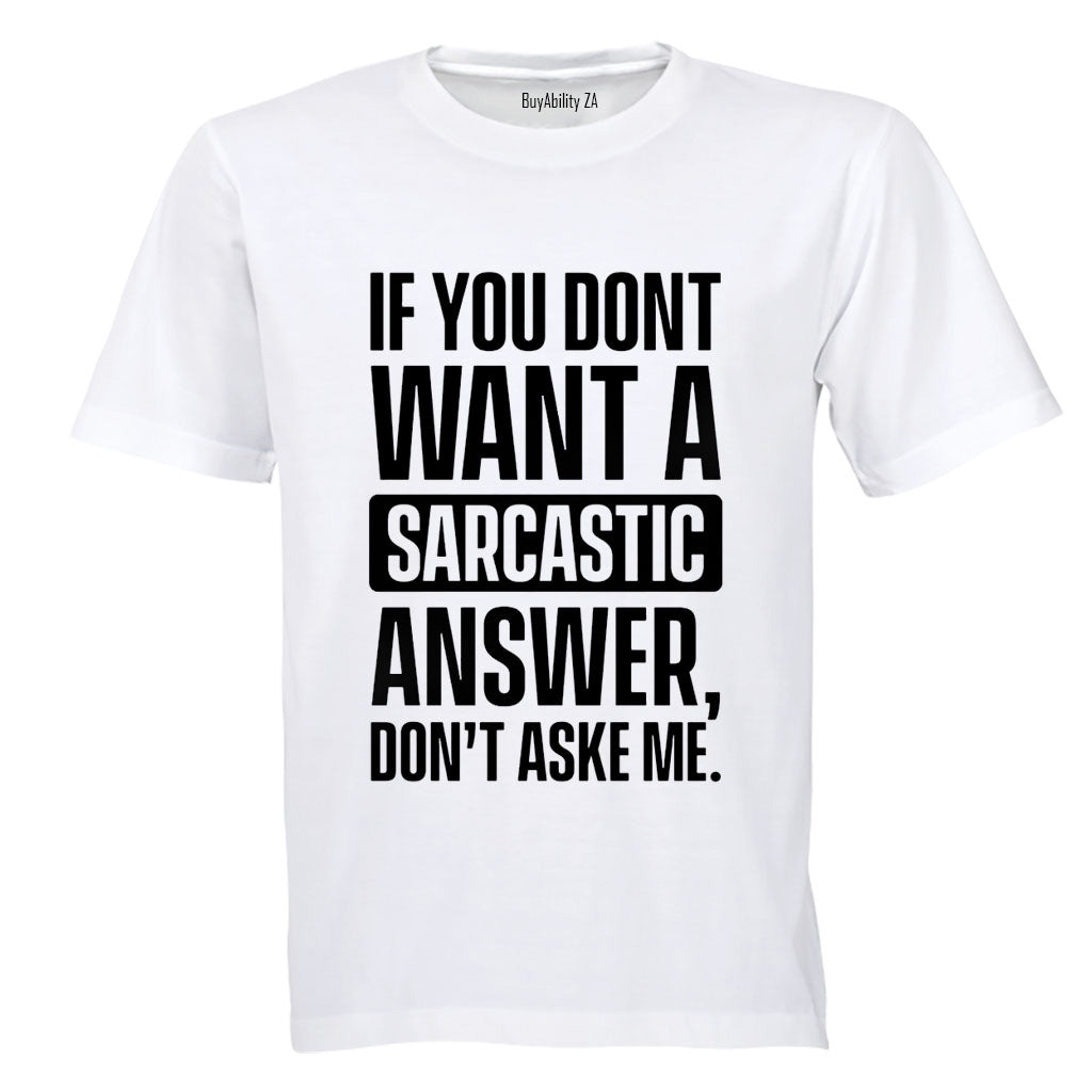 Sarcastic Answer - Adults - T-Shirt - BuyAbility