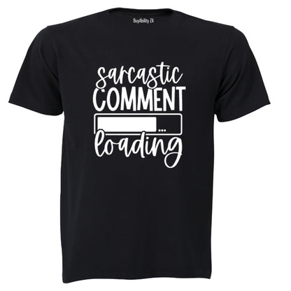 Sarcastic Comment Loading - Adults - T-Shirt - BuyAbility South Africa