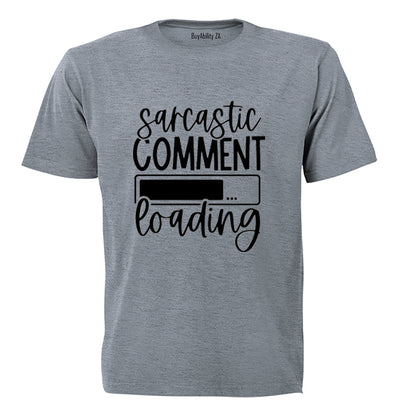 Sarcastic Comment Loading - Adults - T-Shirt - BuyAbility South Africa