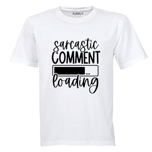 Sarcastic Comment Loading - Adults - T-Shirt - BuyAbility South Africa