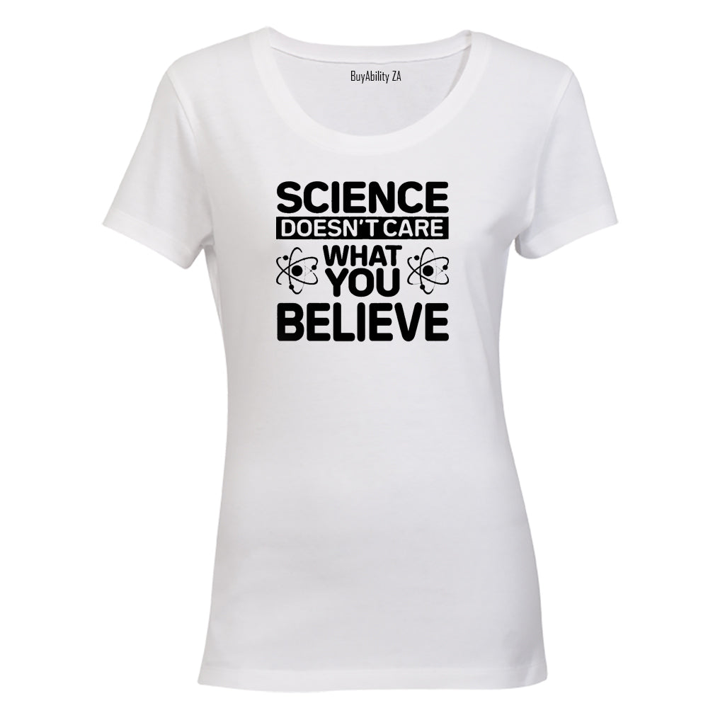 Science Doesn't Care - Ladies - T-Shirt - BuyAbility South Africa