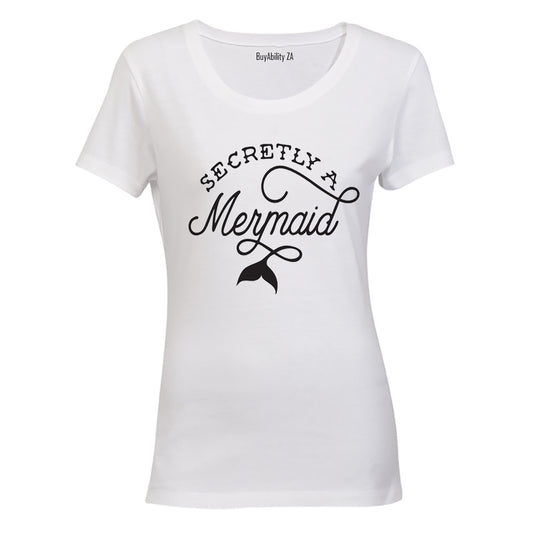 Secretly a Mermaid! - Ladies - T-Shirt