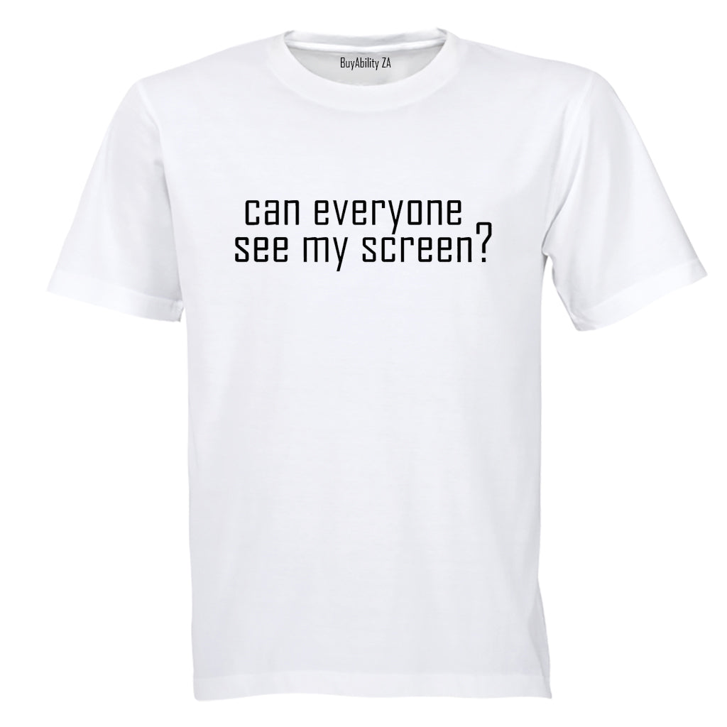 Can Everyone See My Screen - Adults - T-Shirt