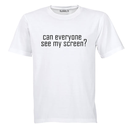 Can Everyone See My Screen - Adults - T-Shirt