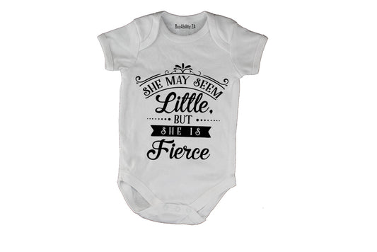 She May Be Little - but She is Fierce - Baby Grow