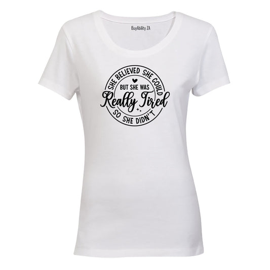 She Was Really Tired - Ladies - T-Shirt - BuyAbility