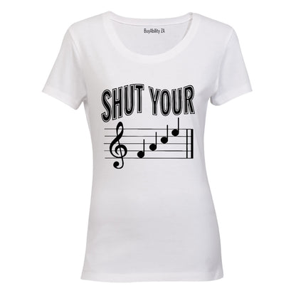 Shut Your Music Note! - Ladies - T-Shirt