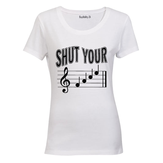 Shut Your Music Note! - Ladies - T-Shirt