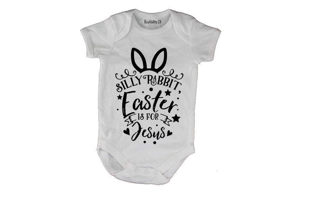 Silly Rabbit - Easter is for Jesus! - Baby Grow