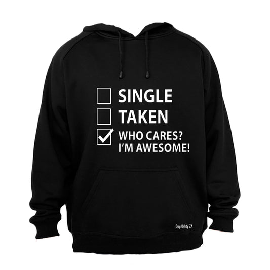 Single - Taken - Who Cares, I'm Awesome - Hoodie