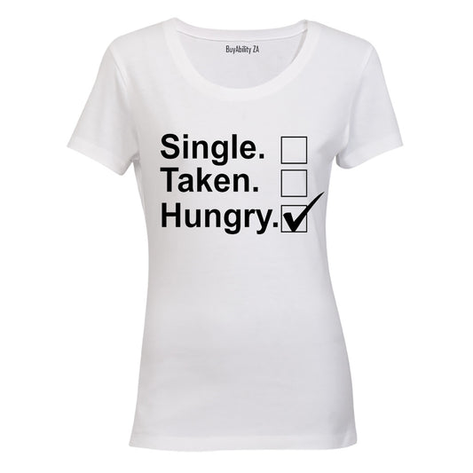 Single - Taken - Hungry - Ladies - T-Shirt