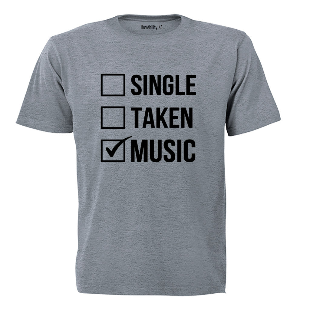 Single. Taken. MUSIC - Adults - T-Shirt