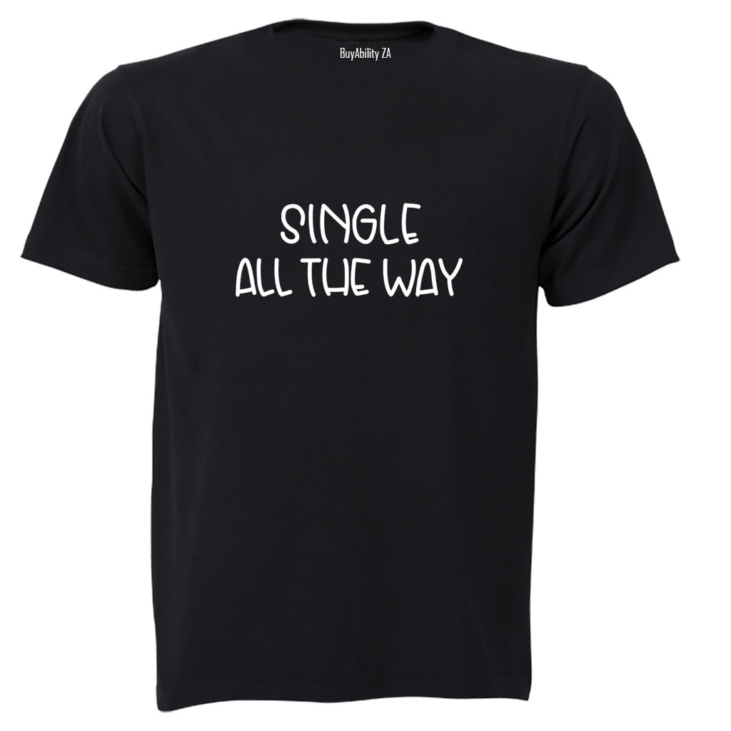 Single All The Way - Christmas - Adults - T-Shirt