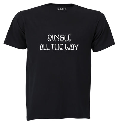 Single All The Way - Christmas - Adults - T-Shirt