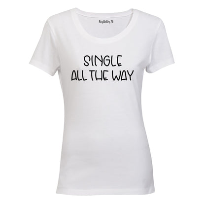 Single All The Way - Christmas - Ladies - T-Shirt