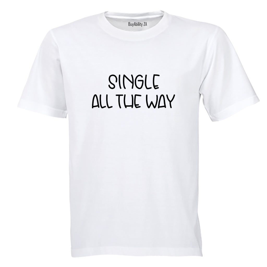 Single All The Way - Christmas - Adults - T-Shirt