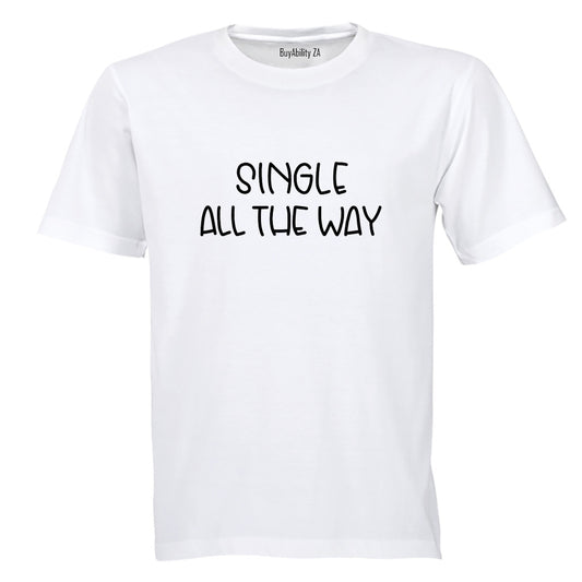 Single All The Way - Christmas - Adults - T-Shirt