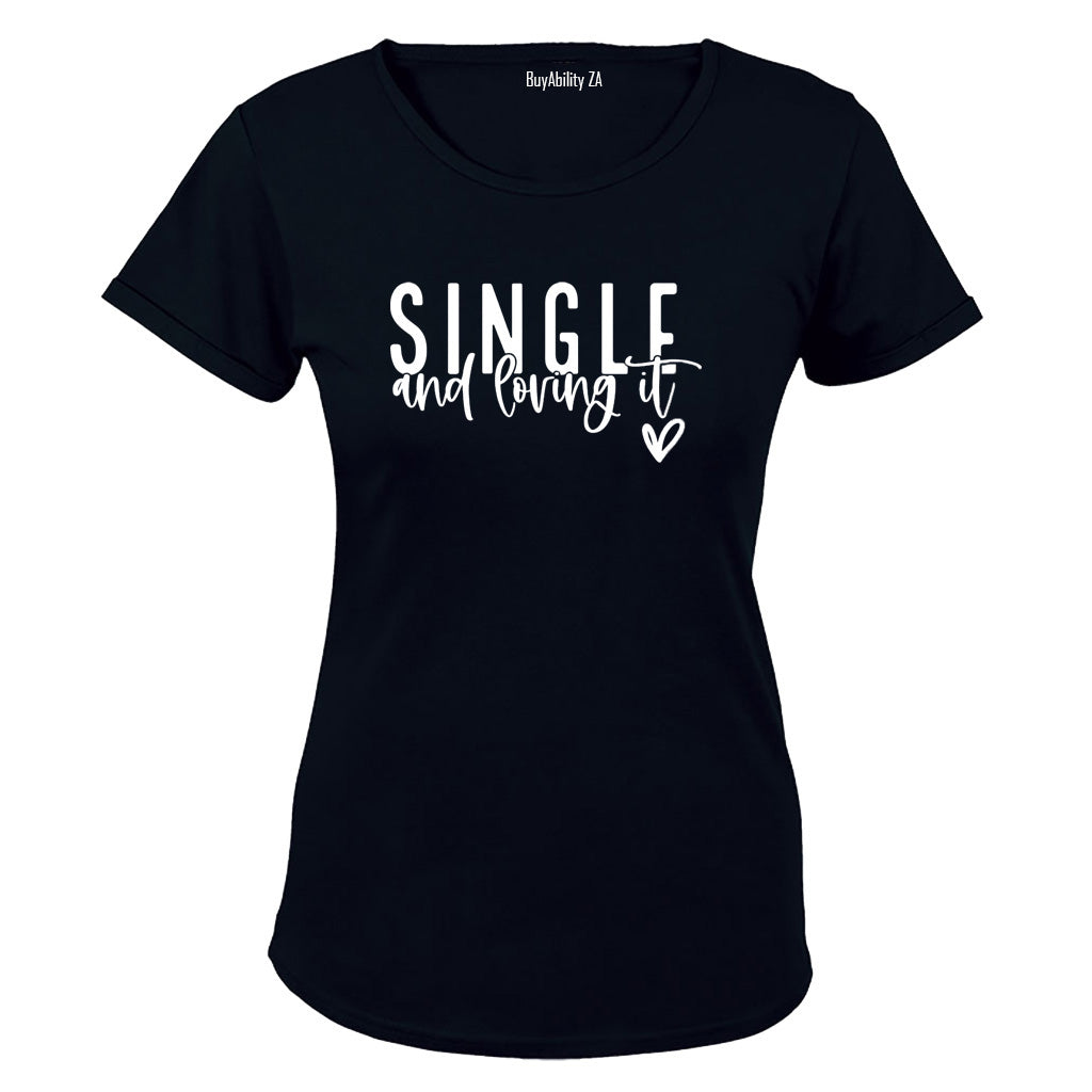 Single and Loving It - Ladies - T-Shirt