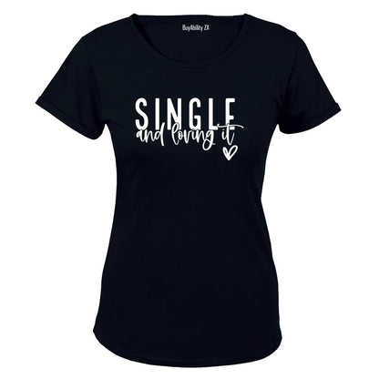 Single and Loving It - Ladies - T-Shirt