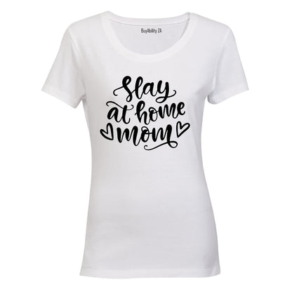 Slay at Home Mom - Ladies - T-Shirt - BuyAbility