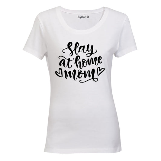 Slay at Home Mom - Ladies - T-Shirt - BuyAbility