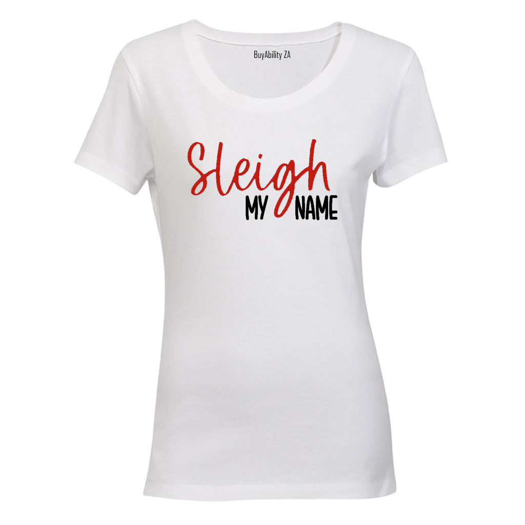 Sleigh My Name - Christmas - Ladies - T-Shirt