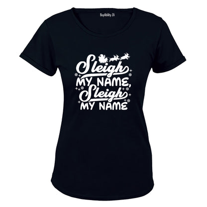 Sleigh My Name - Christmas - Ladies - T-Shirt