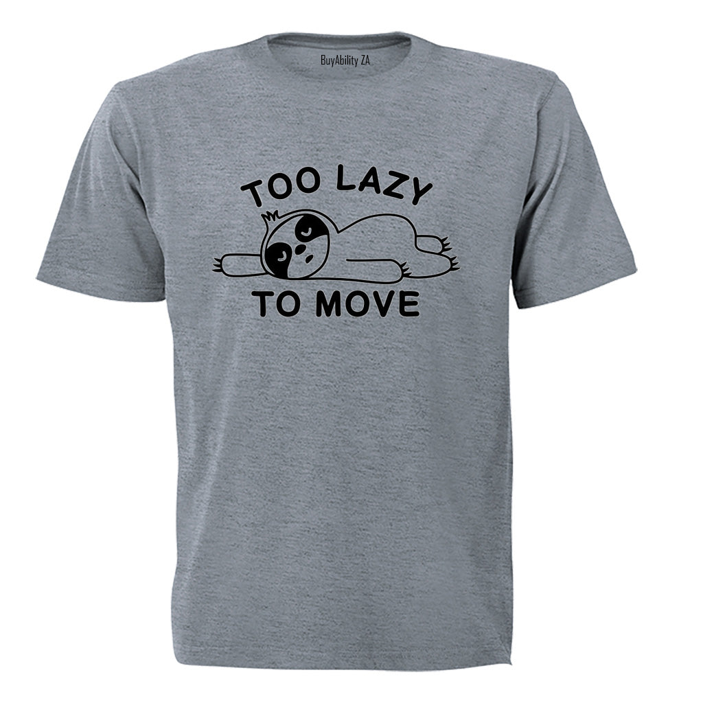 Too Lazy To Move - Sloth - Adults - T-Shirt