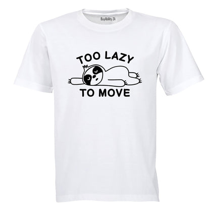 Too Lazy To Move - Sloth - Adults - T-Shirt