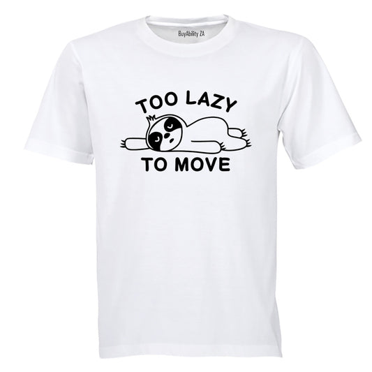 Too Lazy To Move - Sloth - Adults - T-Shirt