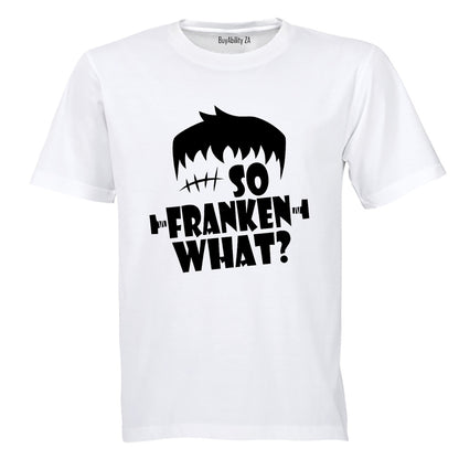 So Franken What - Halloween - Adults - T-Shirt