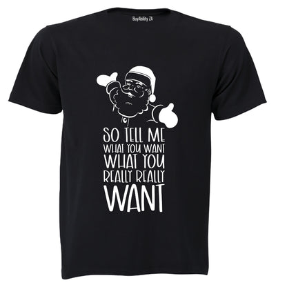 So Tell Me What You Want - Christmas - Adults - T-Shirt