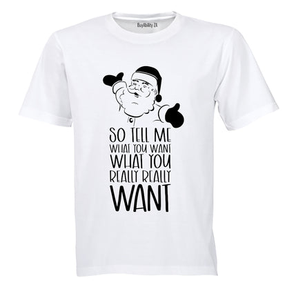 So Tell Me What You Want - Christmas - Adults - T-Shirt