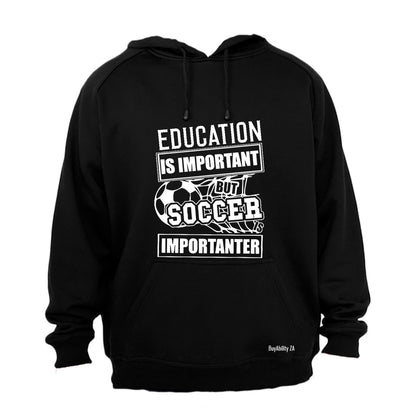 Soccer is Importanter - Hoodie