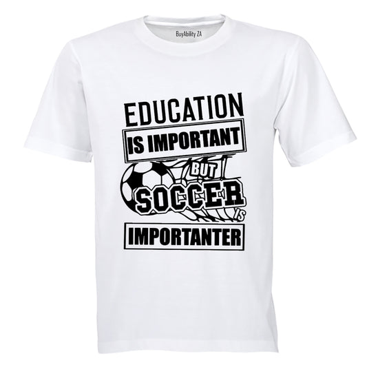 Soccer is Importanter - Adults - T-Shirt