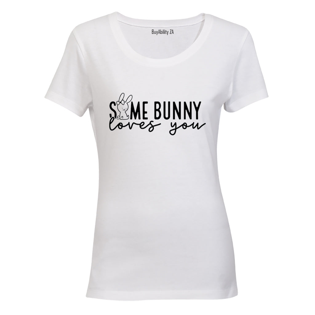 Some Bunny Loves YOU - Easter - Ladies - T-Shirt