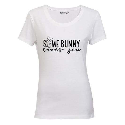 Some Bunny Loves YOU - Easter - Ladies - T-Shirt