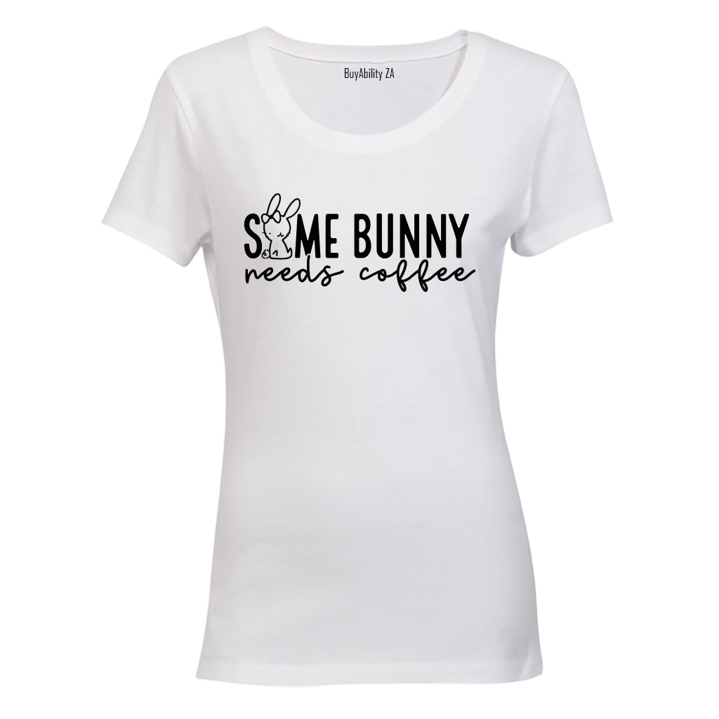 Some Bunny Needs Coffee - Easter - Ladies - T-Shirt
