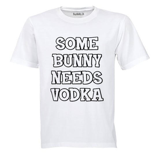 Some Bunny Needs Vodka - Easter - Adults - T-Shirt