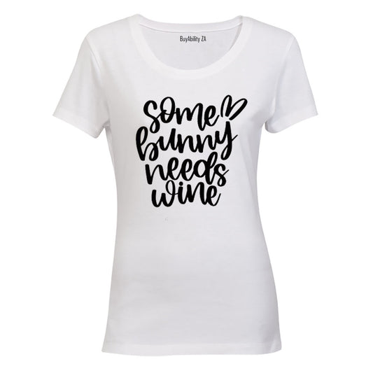 Some Bunny Needs Wine - Easter - Ladies - T-Shirt