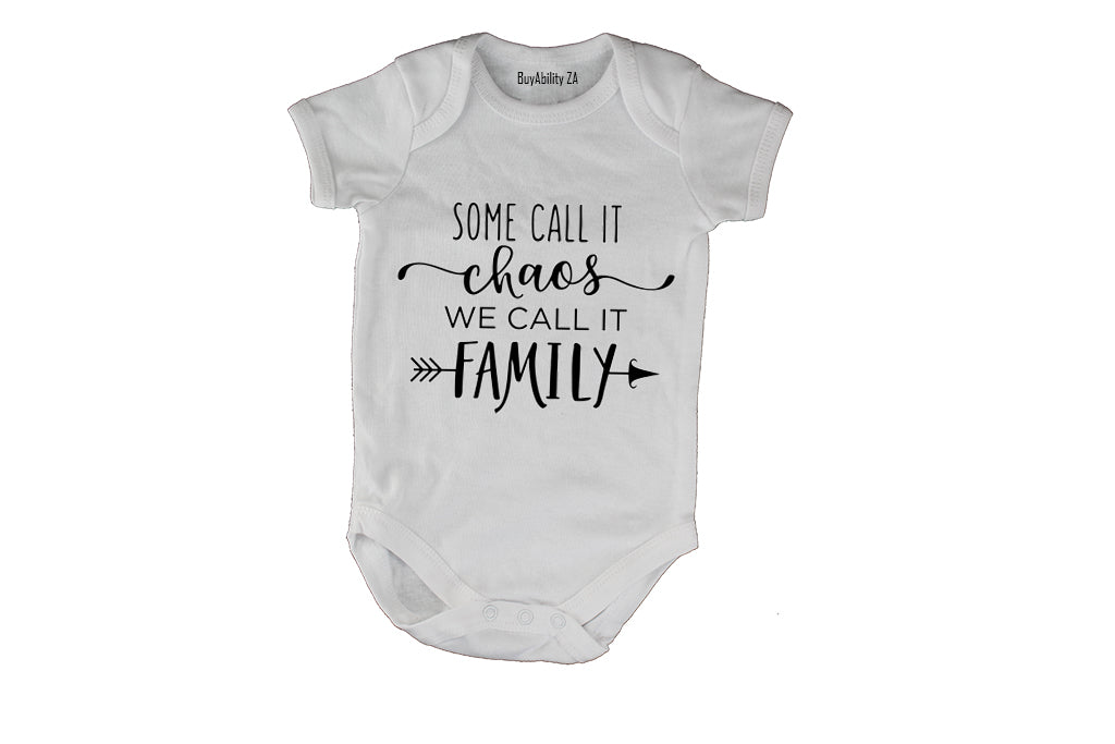 Some call it Chaos, we call it Family! - Baby Grow