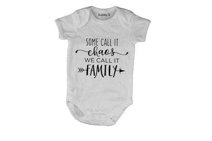 Some call it Chaos, we call it Family! - Baby Grow