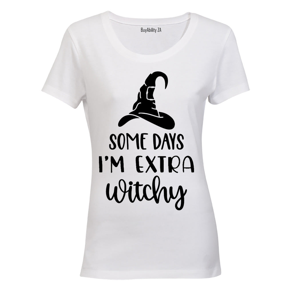 Some Days I'm Extra Witchy - Halloween Inspired - Ladies - T-Shirt