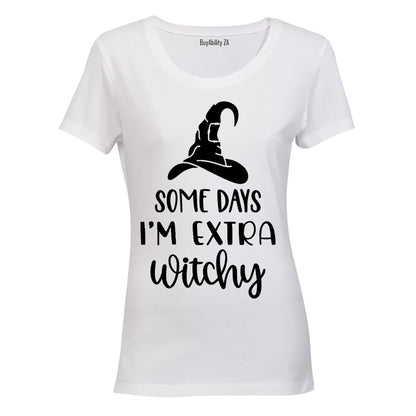 Some Days I'm Extra Witchy - Halloween Inspired - Ladies - T-Shirt
