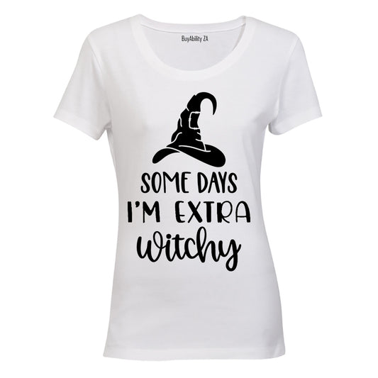 Some Days I'm Extra Witchy - Halloween Inspired - Ladies - T-Shirt