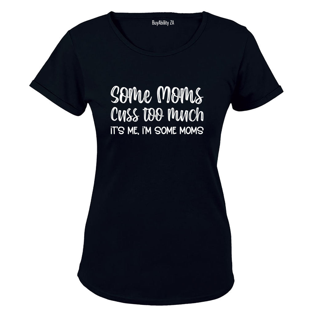 Some Moms - Ladies - T-Shirt