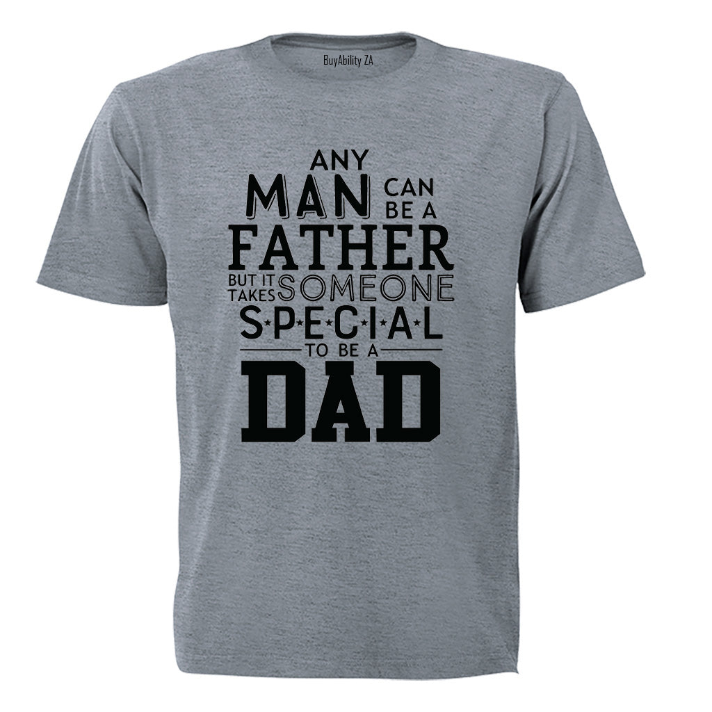 Someone Special To Be a Dad - Adults - T-Shirt